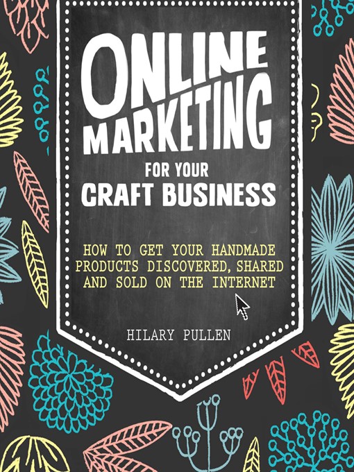 Title details for Online Marketing For Your Craft Business by Hilary Pullen - Available